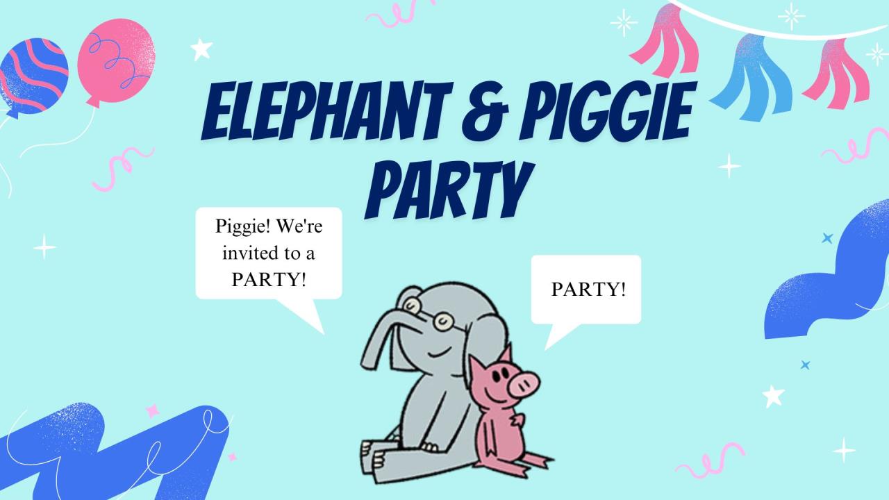 elephant and piggie party