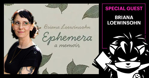 Special Guest, Briana Loewinsohn, Ephemera a memoir